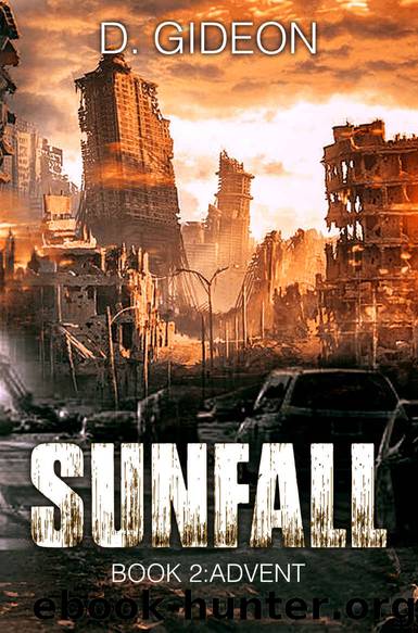SUNFALL: A Post-Apocalyptic Survival Fiction Series: Book 2: ADVENT by D. Gideon