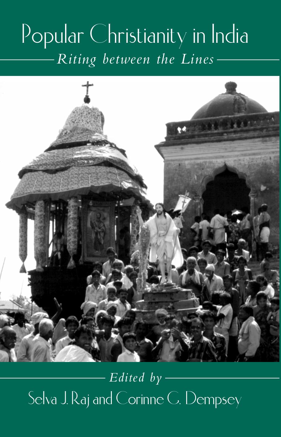 SUNY Series in Hindu Studies : Popular Christianity in India : Riting between the Lines by Raj Selva J.(Editor)
