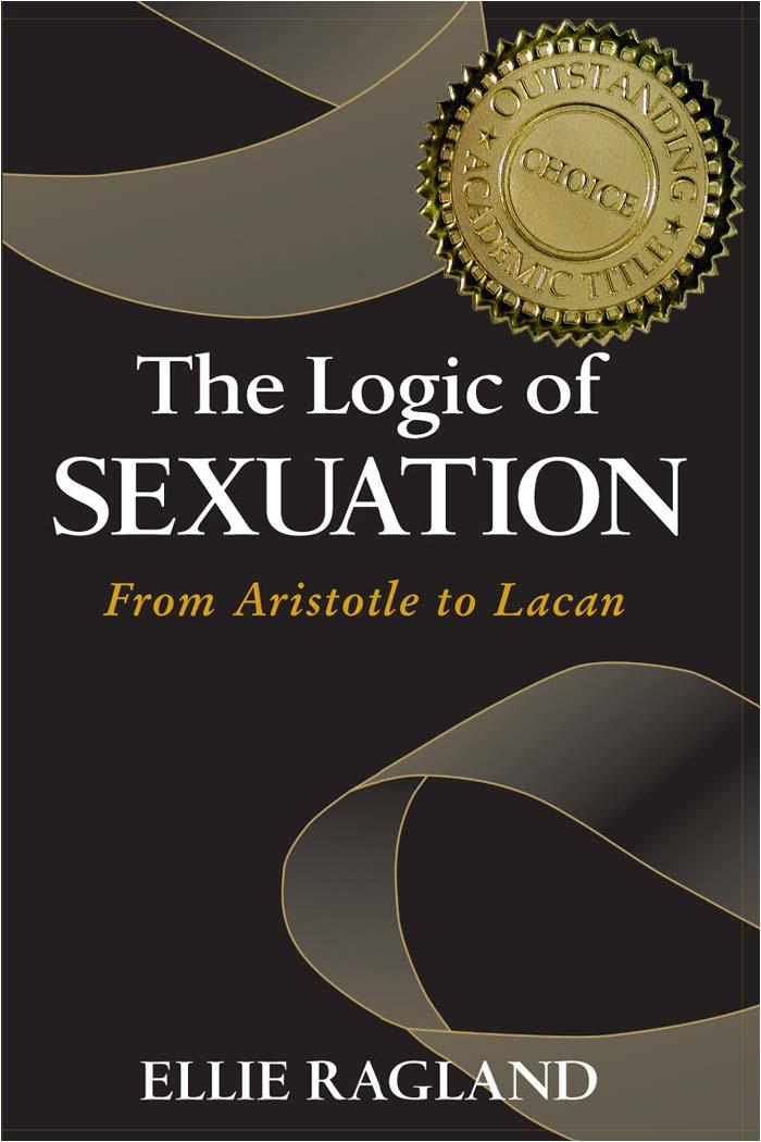 SUNY Series in Psychoanalysis and Culture : Logic of Sexuation : From Aristotle to Lacan by Ragland Ellie(Author)