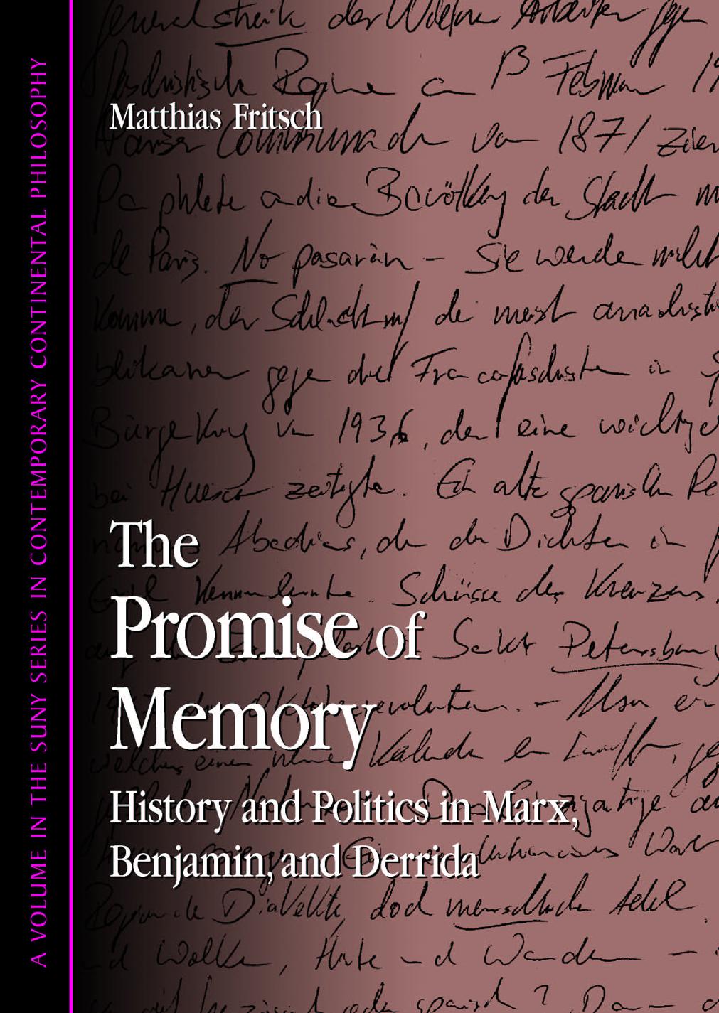 SUNY series in Contemporary Continental Philosophy : Promise of Memory : History and Politics in Marx, Benjamin, and Derrida by Fritsch Matthias(Author)