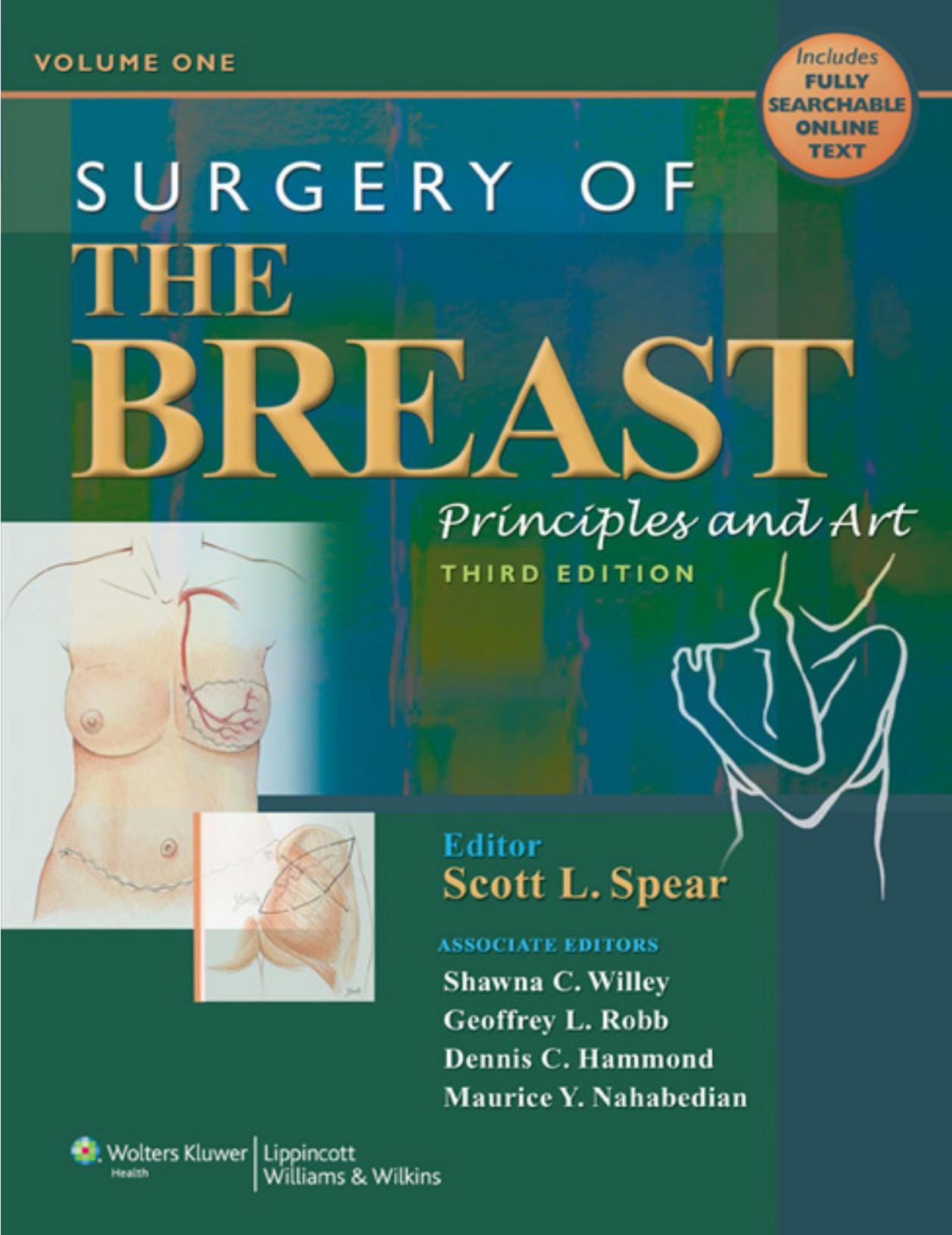 SURGERY OF THE BREAST: Principles and Art, THIRD EDITION by SCOTT L. SPEAR SHAWNA C. WILLEY GEOFFREY L. ROBB DENNIS C. HAMMOND MAURICE Y. NAHABEDIAN