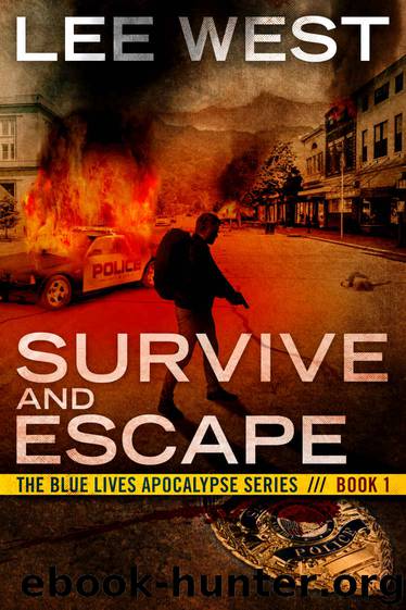 SURVIVE AND ESCAPE: A Post Apocalyptic EMP Thriller (The Blue Lives Apocalypse Series Book 1) by Lee West
