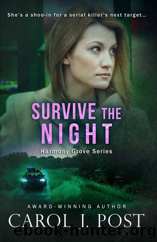 SURVIVE THE NIGHT: HARMONY GROVE SERIES, Book 4 by Post Carol J
