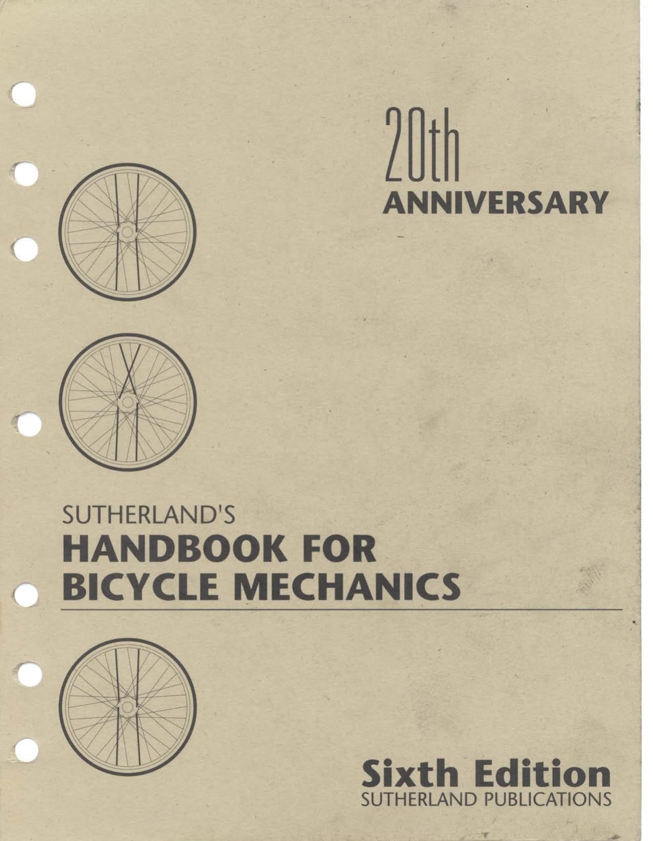 SUTHERLAND'S HANDBOOK FOR BICYCLE MECHANICS 6TH EDITION by HOWARD SUTHERLAND