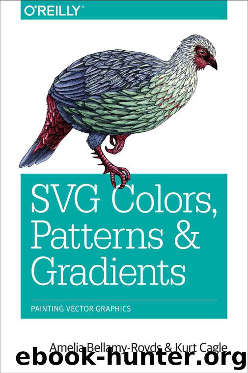 SVG Colors, Patterns & Gradients by Amelia Bellamy-Royds and Kurt Cagle
