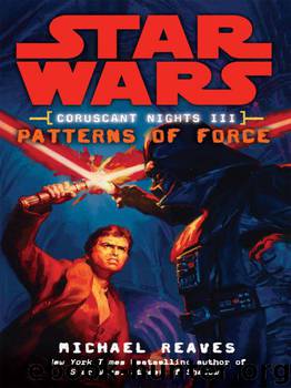 SW0218 Coruscant Nights 03 Patterns of Force (v5) by Michael Reaves