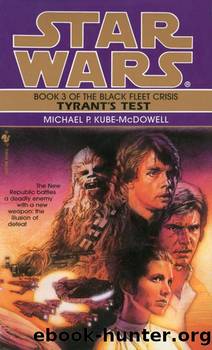 SW0412 Black Fleet Crisis 03 Tyrant's Test (v5) by Michael P Kube-McDowell