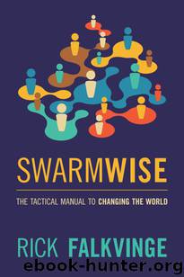 SWARMWISE - The Tactical Manual to Changing the World by Rick Falkvinge