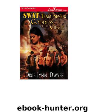SWAT Team Seven: Goddess of the Circle [The Men of Five-0 #5] (Siren Publishing LoveXtreme Forever) by Dixie Lynn Dwyer