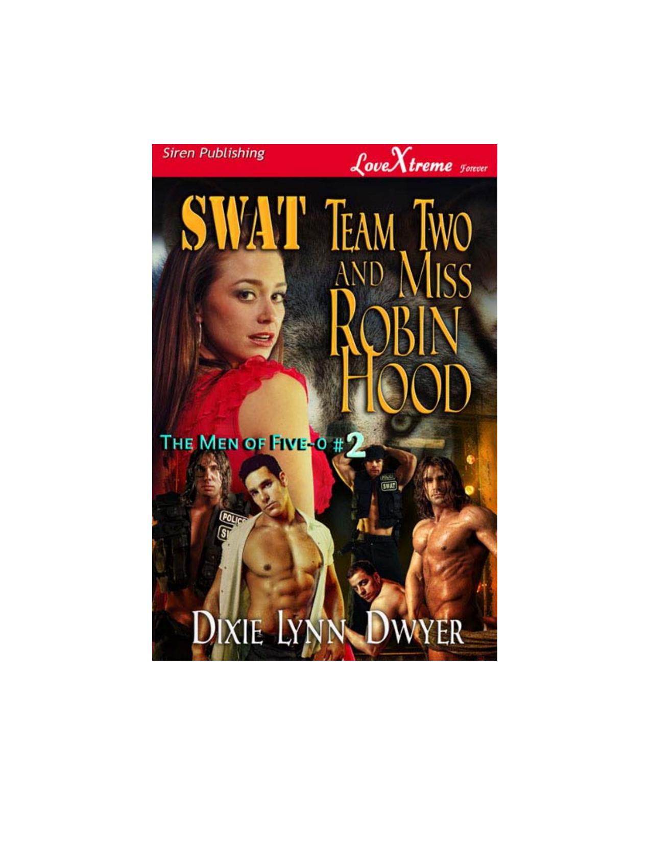 SWAT Team Two and Miss Robin Hood by Dwyer Dixie Lynn