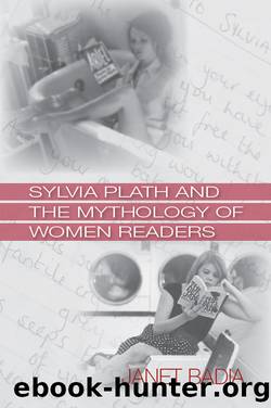 SYLVIA PLATH and the Mythology of Women Readers by JANET BADIA