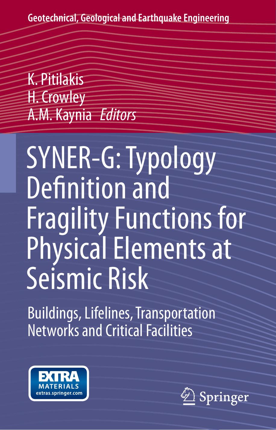 SYNER-G: Typology Definition and Fragility Functions for Physical Elements at Seismic Risk by K. Pitilakis H. Crowley A.M. Kaynia (eds.)