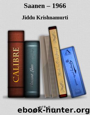 Saanen – 1966 by Jiddu Krishnamurti