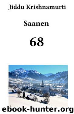 Saanen, 68 by Jiddu Krishnamurti