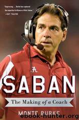 Saban: The Making of a Coach by Monte Burke
