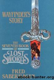 Saberhagen, Fred - Lost Swords 07 - Wayfinder's Story by Saberhagen Fred