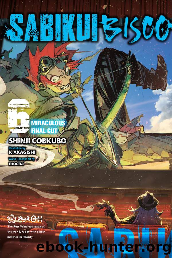 Sabikui Bisco, Vol. 6 by Shinji Cobkubo K Akagishi and mocha