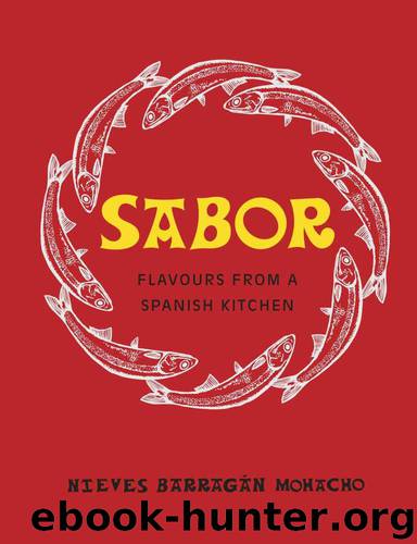 Sabor: Flavours from a Spanish Kitchen by Nieves Barragan Mohacho