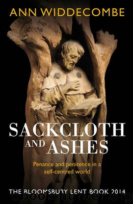 Sackcloth and Ashes: The Bloomsbury Lent Book 2014 by Ann Widdecombe