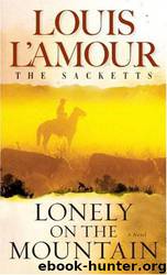Sacketts 17 - Lonely on the Mountain by Louis L'amour
