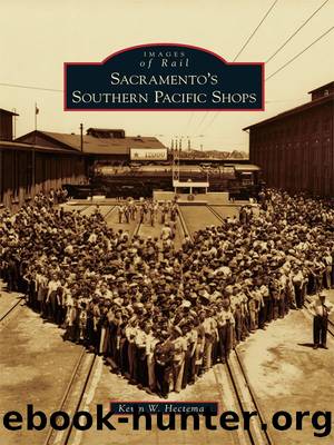 Sacramento's Southern Pacific Shops by Kevin W. Hecteman