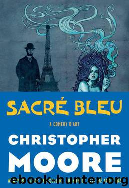 Sacre Bleu: A Comedy d'Art by Moore Christopher