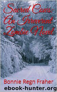 Sacred Cows: An Irreverent Zombie Novel by Regn Fraher Bonnie