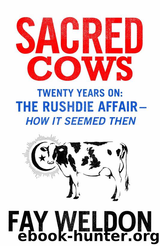 Sacred Cows: The Rushdie Affair - How it Seemed Then by Fay Weldon