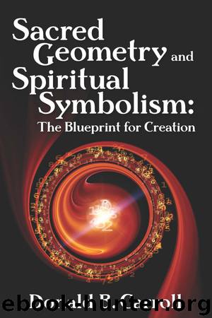 Sacred Geometry and Spiritual Symbolism by Donald B. Carroll