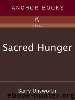 Sacred Hunger by Barry Unsworth