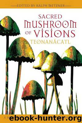 Sacred Mushroom of Visions by Ralph Metzner