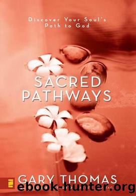 Sacred Pathways: Discover Your Soul's Path to God by Gary L. Thomas