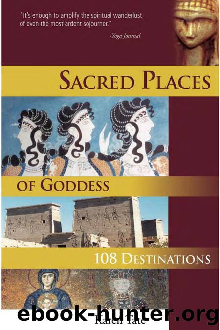 Sacred Places of Goddess: 108 Destinations by Karen Tate