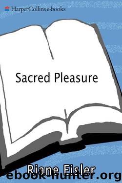 Sacred Pleasure: Sex, Myth, and the Politics of the Body- by Riane Eisler
