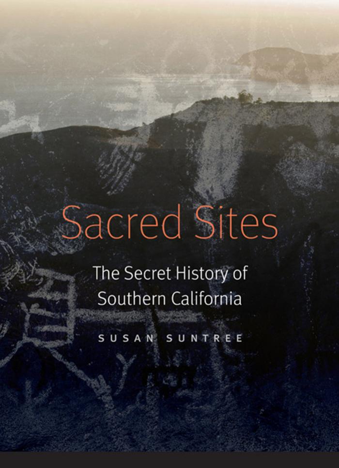Sacred Sites: The Secret History of Southern California by Unknow