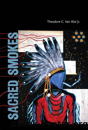 Sacred Smokes by Theodore C. Van Alst
