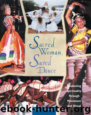 Sacred Woman, Sacred Dance: Awakening Spirituality Through Movement and Ritual by Iris J. Stewart