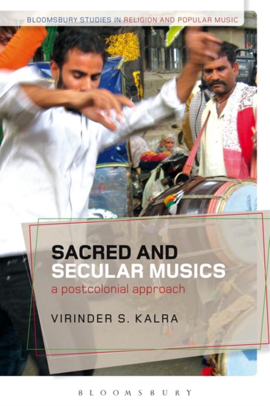 Sacred and Secular Musics: A Postcolonial Approach by Virinder S. Kalra