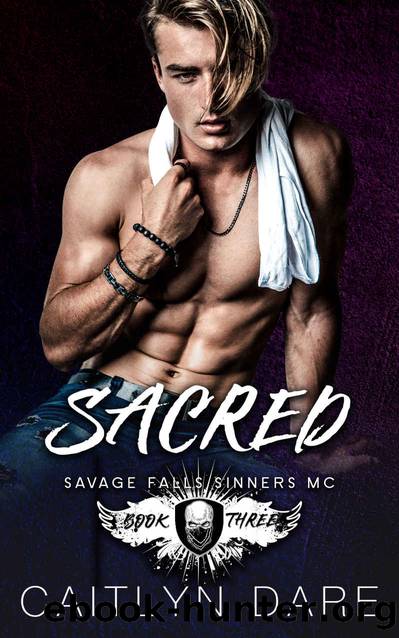 Sacred: SAVAGE FALLS SINNERS MC #3 by Dare Caitlyn