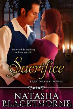 Sacrifice (Fashionably Impure Book 3) by Natasha Blackthorne