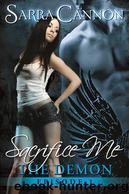 Sacrifice Me: The Demon (Episode 1) by Sarra Cannon