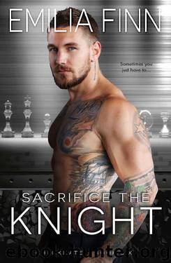 Sacrifice The Knight (Checkmate Series Book 6) by Emilia Finn