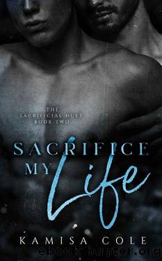 Sacrifice my Life (Sacrificial Duet Book 2) by Kamisa Cole