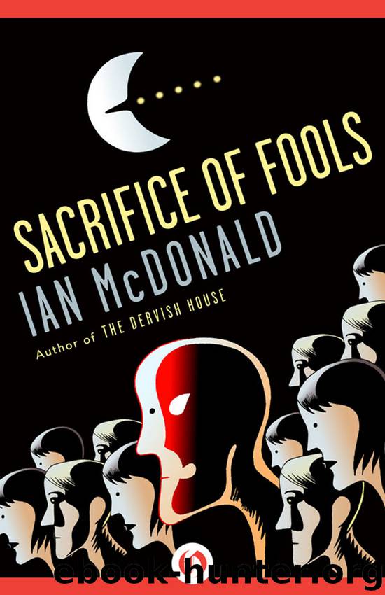 Sacrifice of Fools by Ian McDonald
