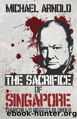 Sacrifice of Singapore by Michael Arnold