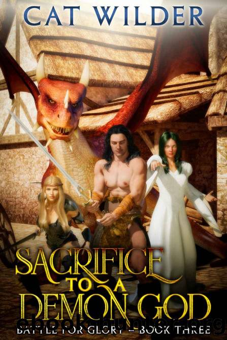 Sacrifice to a Demon God (Battle for Glory Adventures Book 3) by Cat Wilder