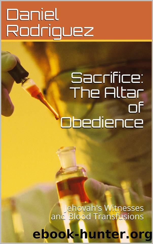 Sacrifice: The Altar of Obedience: Jehovah's Witnesses and Blood Transfusions by Rodriguez Daniel