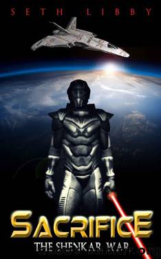 Sacrifice:The Shenkar War by Libby Seth