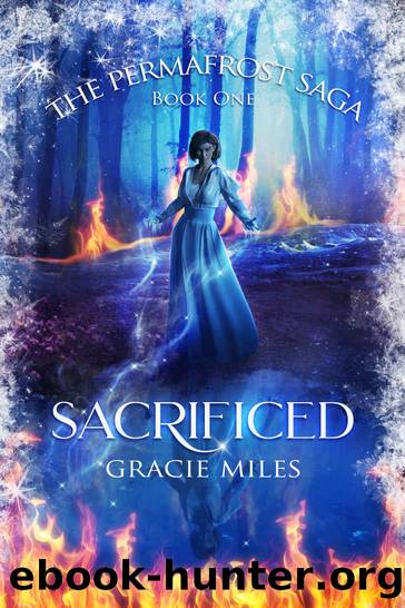 Sacrificed: The Permafrost Saga by Gracie Miles