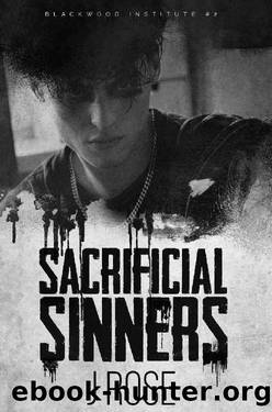 Sacrificial Sinners: A Dark Reverse Harem Romance (Blackwood Institute Book 2) by J Rose